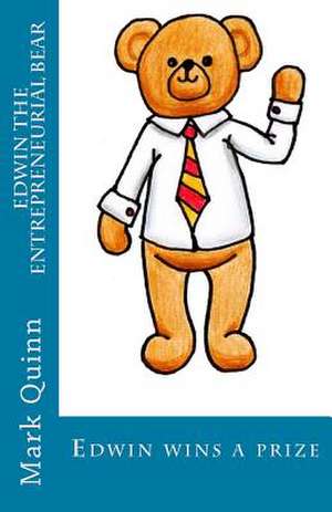 Edwin the Entrepreneurial Bear de MR Mark Quinn