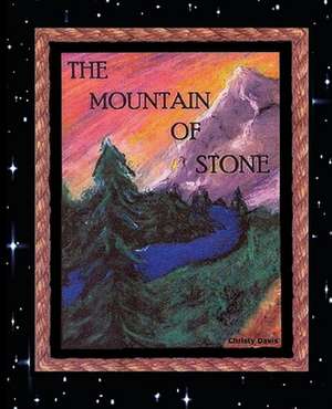 The Mountain of Stone de Christy Davis