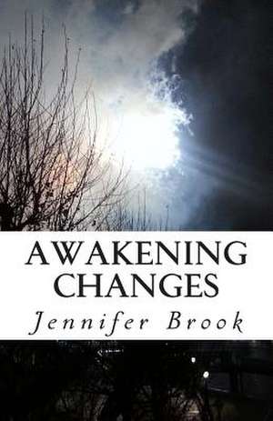 Awakening Changes de Jennifer Brook