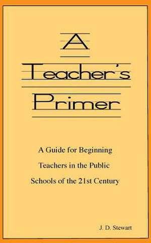 A Teacher's Primer de J. D. Stewart