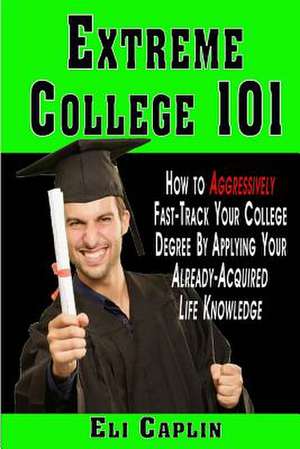 Extreme College 101 de Eli Caplin