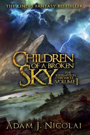 Children of a Broken Sky de Nicolai, Adam J.