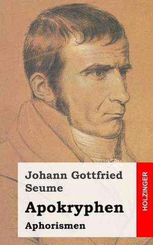 Apokryphen de Johann Gottfried Seume