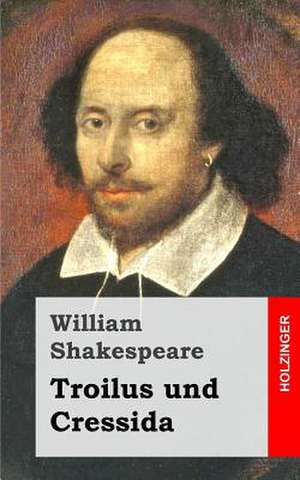 Troilus Und Cressida de William Shakespeare