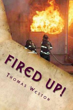 Fired Up! de Thomas Weston