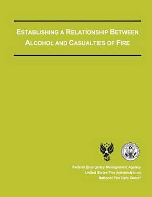 Establishing a Relationship Between Alcohol and Casualties of Fire de Federal Emergency Management Agency