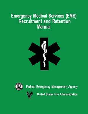 Emergency Medical Services (EMS) Recruitment and Retention Manual de Federal Emergency Management Agency