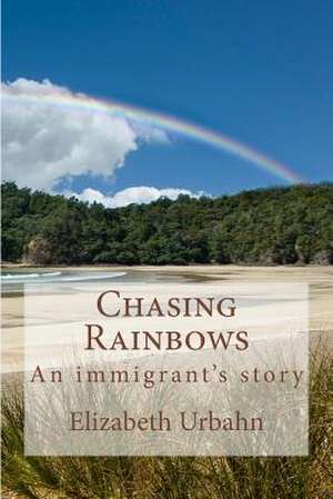 Chasing Rainbows de Elizabeth Urbahn