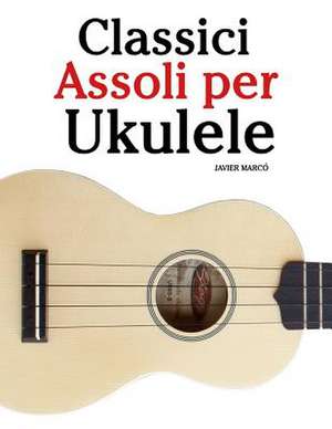 Classici Assoli Per Ukulele de Javier Marco