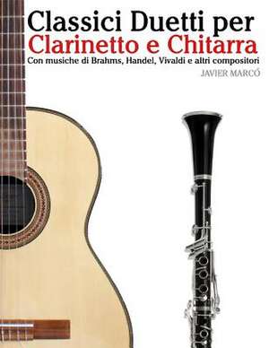 Classici Duetti Per Clarinetto E Chitarra de Javier Marco