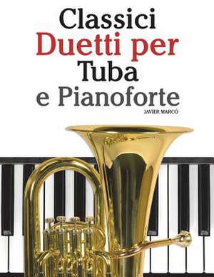 Classici Duetti Per Tuba E Pianoforte de Javier Marco