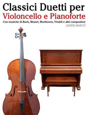 Classici Duetti Per Violoncello E Pianoforte de Javier Marco