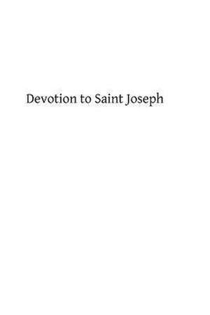 Devotion to Saint Joseph de Rev Joseph Anthony Patrignani