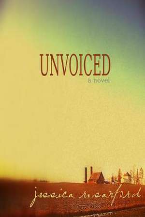 Unvoiced de Jessica R. Sanford