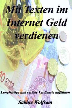 Mit Texten Im Internet Geld Verdienen de Sabine Wolfram