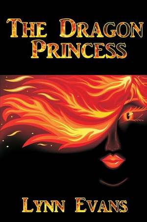 The Dragon Princess de Lynn Evans