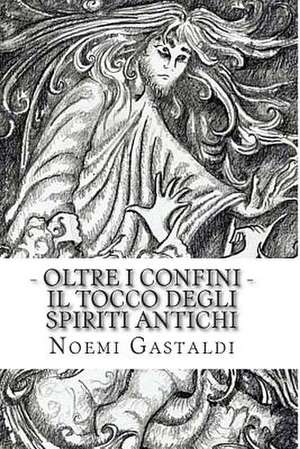 Oltre I Confini de Noemi Gastaldi