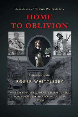 Home to Oblivion de Roger Whittlesey