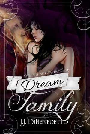 Dream Family de J. J. Dibenedetto