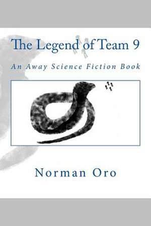 The Legend of Team 9 de Norman Oro