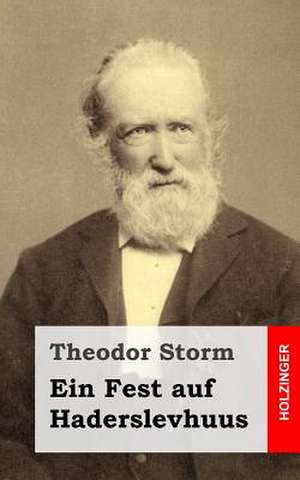 Ein Fest Auf Haderslevhuus de Theodor Storm