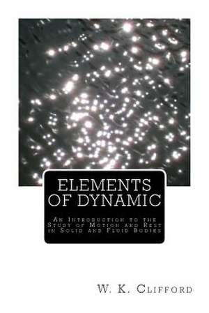 Elements of Dynamic de W. K. Clifford