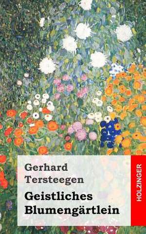 Geistliches Blumengartlein de Tersteegen, Gerhard