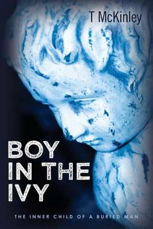 Boy in the Ivy de T. McKinley