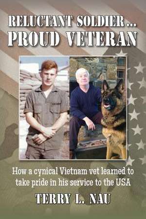 Reluctant Soldier...Proud Veteran de Terry L. Nau