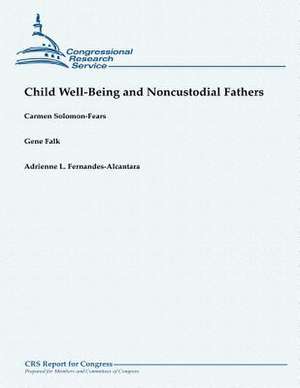 Child Well-Being and Noncustodial Fathers de Carmen Solomon-Fears