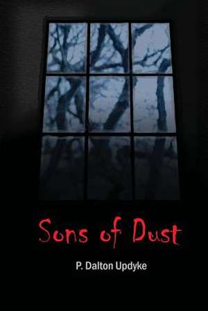 Sons of Dust de P. Dalton Updyke