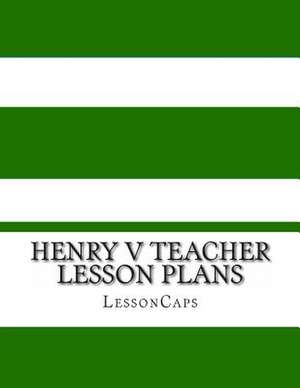 Henry V Teacher Lesson Plans de Lessoncaps