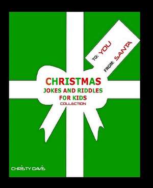 Christmas Jokes and Riddles for Kids Collection de Christy Davis