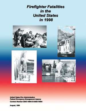 Firefighter Fatalities in the United States in 1998 de Federal Emergency Management Agency