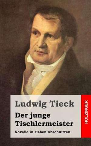 Der Junge Tischlermeister de Ludwig Tieck