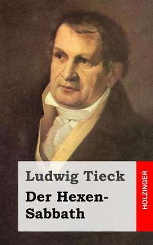 Der Hexen-Sabbath de Ludwig Tieck