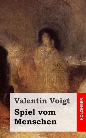 Spiel Vom Menschen de Valentin Voigt