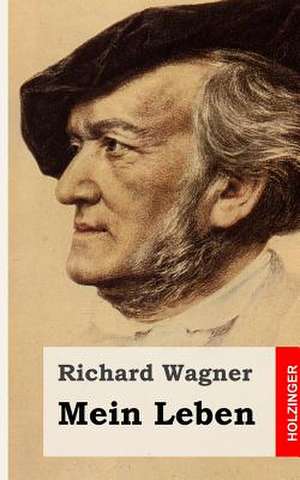 Mein Leben de Richard Wagner