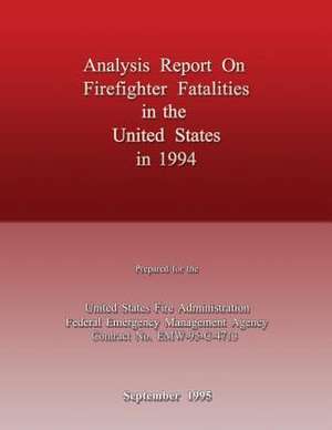 Analysis Report on Firefighter Fatalities in the United States in 1994 de U. S. Department of Homeland Security