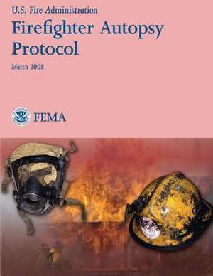 Firefighter Autopsy Protocol de Federal Emergency Management Agency