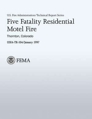 Five Fatality Residential Motel Fire de U. Department of Homeland Security Fema