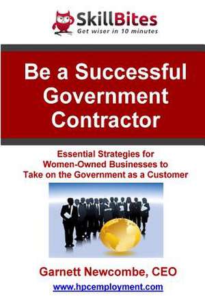 Be a Successful Government Contractor de Garnett Newcombe