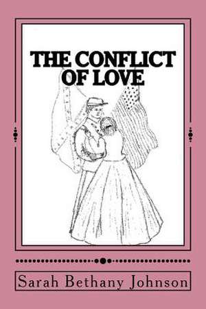 The Conflict of Love de Sarah Bethany Johnson