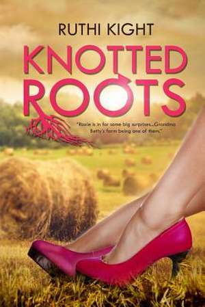 Knotted Roots de Ruthi Kight