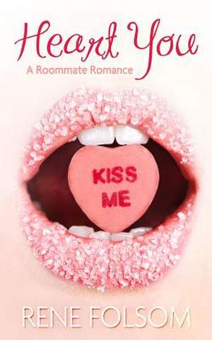 Heart You (Roommate Romance #1) de Rene Folsom