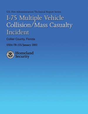 I-75 Multiple Vehicle Collision/Mass Casualty Incident- Collier County, Florida de U. S. Department of Homeland Security