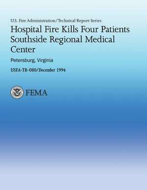 Hospital Fire Kills Four Patients Southside Regional Medical Center- Petersburg, Virginia de U. S. Federal Emergency Management Agency