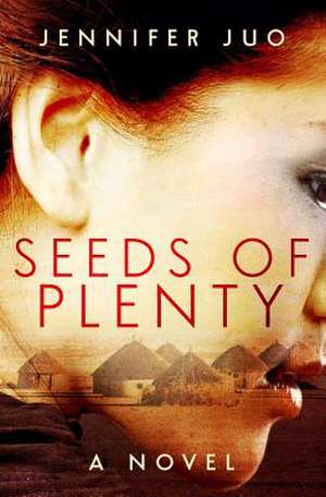 Seeds of Plenty de Jennifer Juo