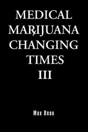 Medical Marijuana Changing Times III de Anthony Bradley