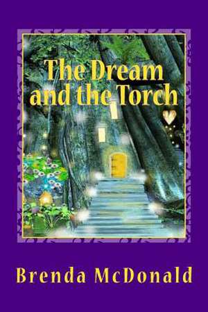 The Dream and the Torch de Brenda McDonald